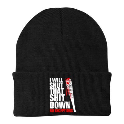 I Will Shut That Shit Down No Exceptions Beanie