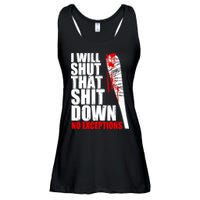 I Will Shut That Shit Down No Exceptions Ladies Essential Flowy Tank