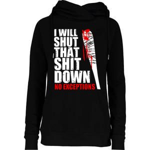 I Will Shut That Shit Down No Exceptions Womens Funnel Neck Pullover Hood