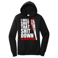 I Will Shut That Shit Down No Exceptions Women's Pullover Hoodie