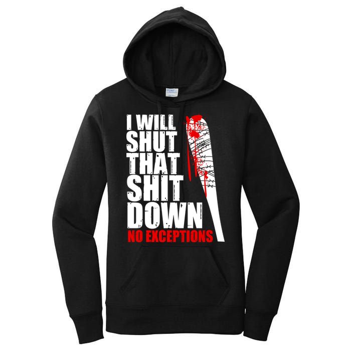 I Will Shut That Shit Down No Exceptions Women's Pullover Hoodie