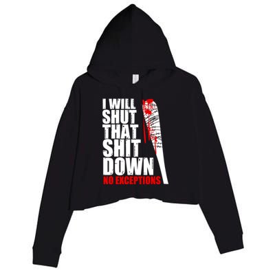 I Will Shut That Shit Down No Exceptions Crop Fleece Hoodie