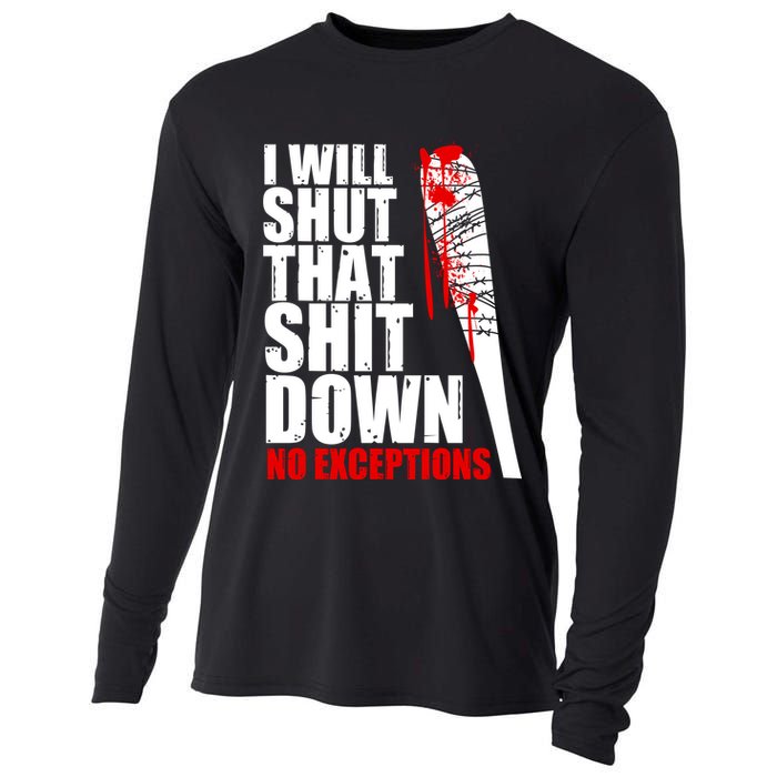 I Will Shut That Shit Down No Exceptions Cooling Performance Long Sleeve Crew