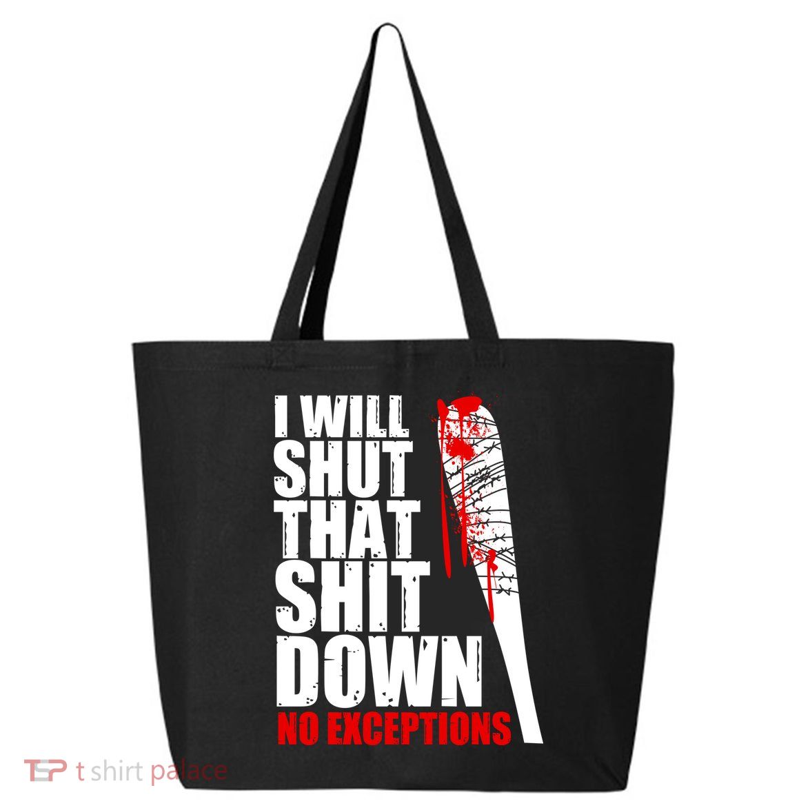 I Will Shut That Shit Down No Exceptions 25L Jumbo Tote