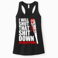 I Will Shut That Shit Down No Exceptions Womens Tank Top