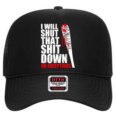 I Will Shut That Shit Down No Exceptions Trucker Hat