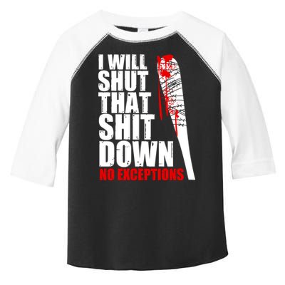 I Will Shut That Shit Down No Exceptions Toddler Fine Jersey T-Shirt