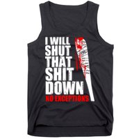 I Will Shut That Shit Down No Exceptions Tank Top