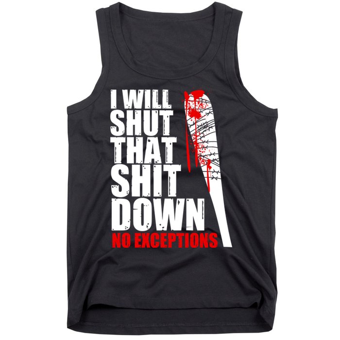 I Will Shut That Shit Down No Exceptions Tank Top
