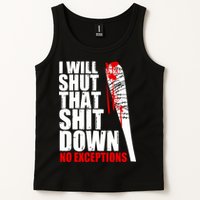 I Will Shut That Shit Down No Exceptions Tank Top