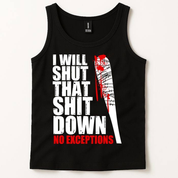 I Will Shut That Shit Down No Exceptions Tank Top