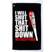 I Will Shut That Shit Down No Exceptions Golf Towel