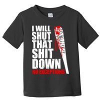 I Will Shut That Shit Down No Exceptions Toddler T-Shirt