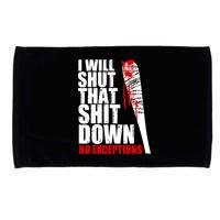 I Will Shut That Shit Down No Exceptions Microfiber Hand Towel