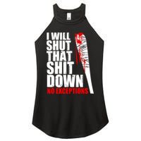 I Will Shut That Shit Down No Exceptions Women's Perfect Tri Rocker Tank