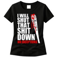 I Will Shut That Shit Down No Exceptions Womens T-Shirt