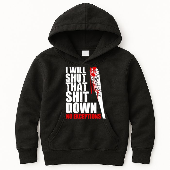 I Will Shut That Shit Down No Exceptions Kids Hoodie