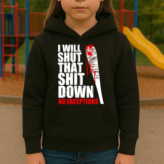I Will Shut That Shit Down No Exceptions Kids Hoodie