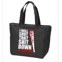 I Will Shut That Shit Down No Exceptions Zip Tote Bag