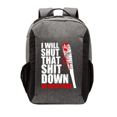 I Will Shut That Shit Down No Exceptions Vector Backpack