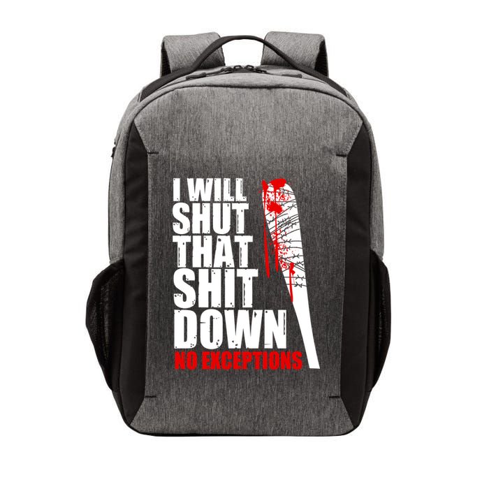 I Will Shut That Shit Down No Exceptions Vector Backpack