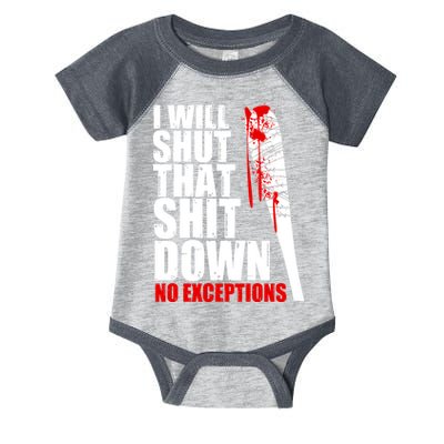 I Will Shut That Shit Down No Exceptions Infant Baby Jersey Bodysuit