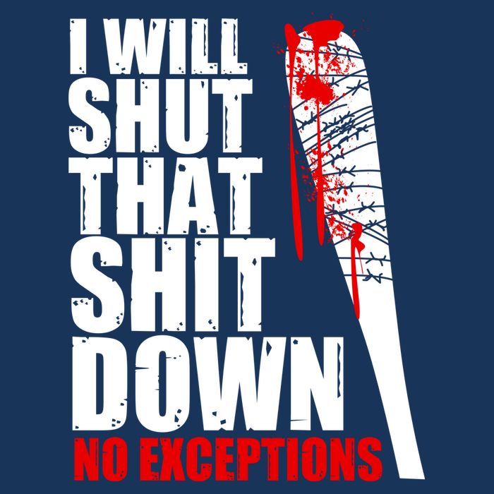 I Will Shut That Shit Down No Exceptions Infant Baby Jersey Bodysuit