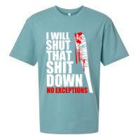 I Will Shut That Shit Down No Exceptions Sueded Cloud Jersey T-Shirt