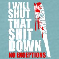 I Will Shut That Shit Down No Exceptions Sueded Cloud Jersey T-Shirt