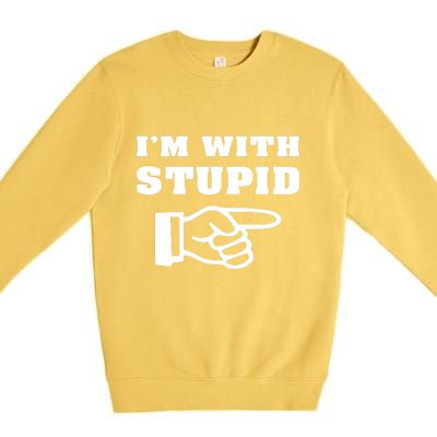 I'm With Stupid Premium Crewneck Sweatshirt