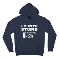 I'm With Stupid Hoodie