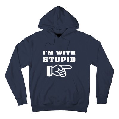 I'm With Stupid Hoodie