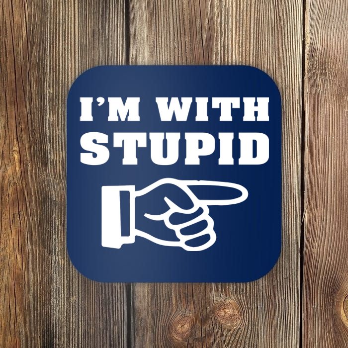 I'm With Stupid Coaster