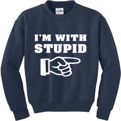 I'm With Stupid Kids Sweatshirt