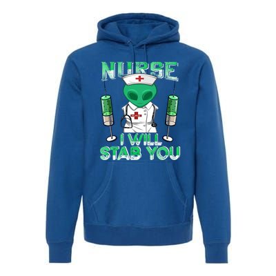 I Will Stab You Sarcastic Alien Nurse Halloween Costume Funny Gift Premium Hoodie