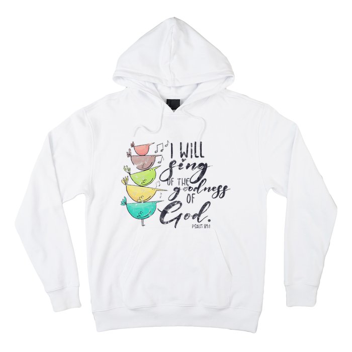 I Will Sing Of The Goodness Of God Christian Hoodie