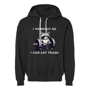 I Workout So I Can Eat Trash Funny Raccoon Gym Weightlifting Garment-Dyed Fleece Hoodie