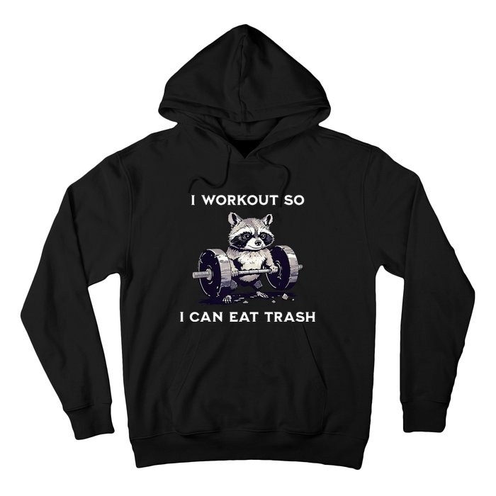 I Workout So I Can Eat Trash Funny Raccoon Gym Weightlifting Hoodie