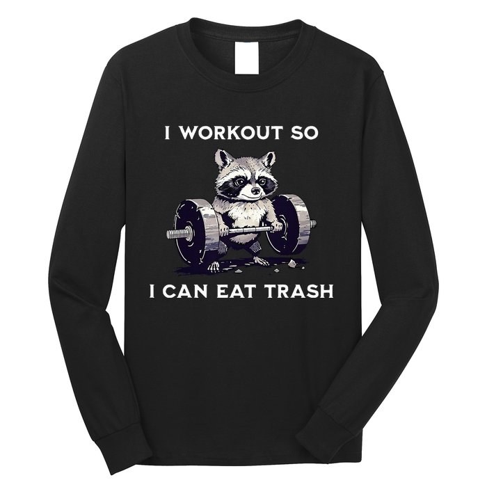 I Workout So I Can Eat Trash Funny Raccoon Gym Weightlifting Long Sleeve Shirt