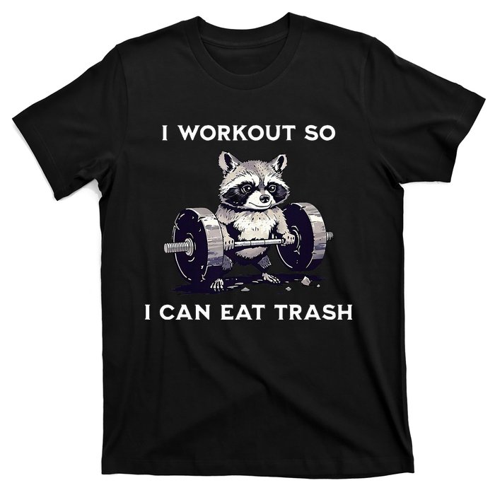 I Workout So I Can Eat Trash Funny Raccoon Gym Weightlifting T-Shirt