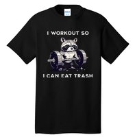 I Workout So I Can Eat Trash Funny Raccoon Gym Weightlifting Tall T-Shirt