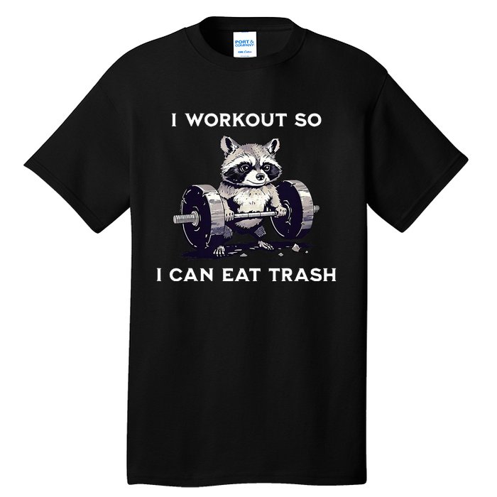 I Workout So I Can Eat Trash Funny Raccoon Gym Weightlifting Tall T-Shirt