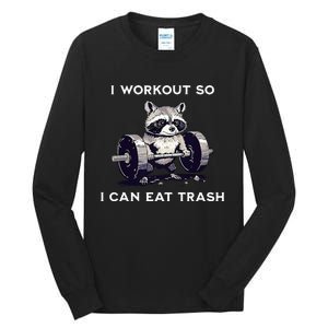 I Workout So I Can Eat Trash Funny Raccoon Gym Weightlifting Tall Long Sleeve T-Shirt