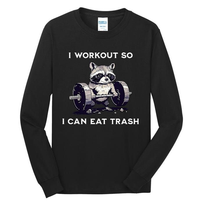 I Workout So I Can Eat Trash Funny Raccoon Gym Weightlifting Tall Long Sleeve T-Shirt