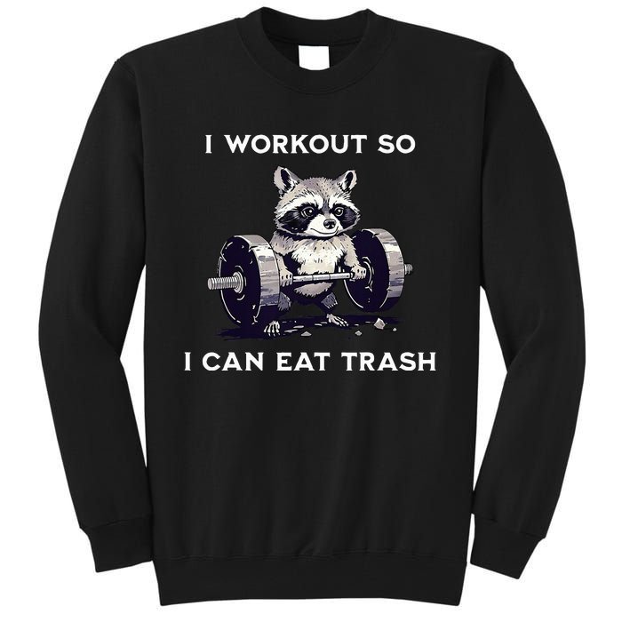 I Workout So I Can Eat Trash Funny Raccoon Gym Weightlifting Tall Sweatshirt