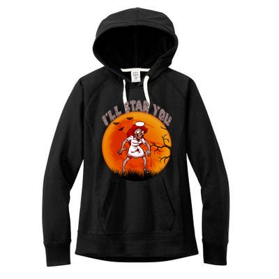 I Will Stab You Zombie Nurse Blood Halloween Scary Sunset Cool Gift Women's Fleece Hoodie