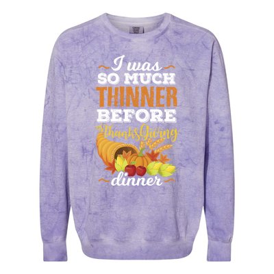 I Was So Much Thinner Before Thanksgiving Holiday Dinner Gift Colorblast Crewneck Sweatshirt