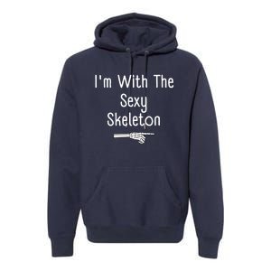 IM With Sexy Skeleton Halloween Costume Funny Last Minute Premium Hoodie