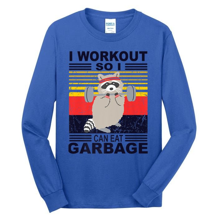 I Workout So I Can Eat Garbage Funny Raccoon Vintage Gym Great Gift Tall Long Sleeve T-Shirt