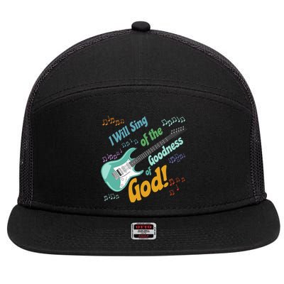 I Will Sing of the Goodness of God - guitar 7 Panel Mesh Trucker Snapback Hat